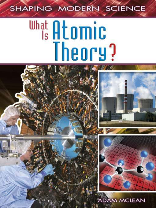 Title details for What Is Atomic Theory? by Adam Mclean - Available
